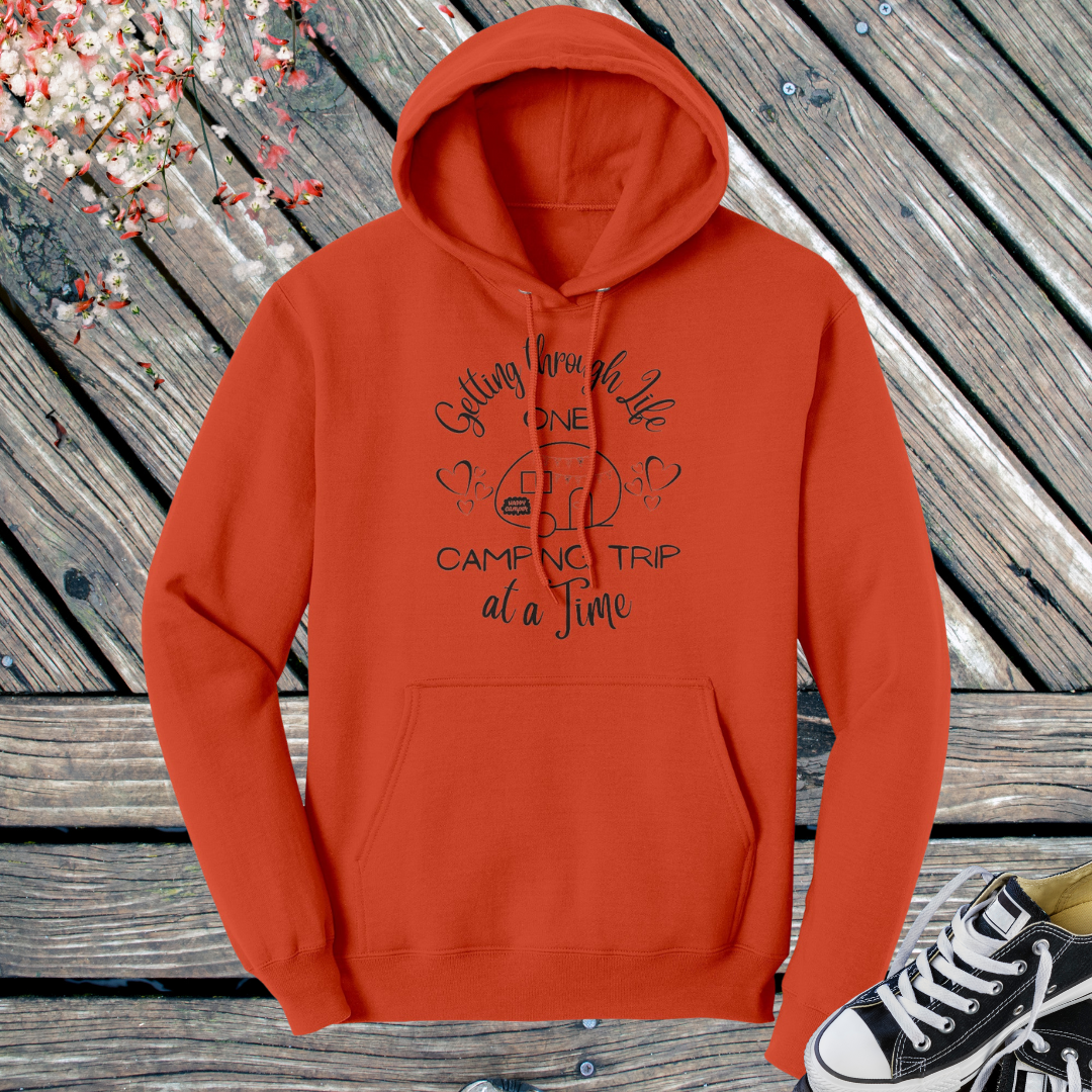 Getting through Life One Camping Trip at a Time Funny Hooded Sweatshirt, Camp Hoodie, Caravan RV Hoodie, Family Camping Shirts, Gift for Campers