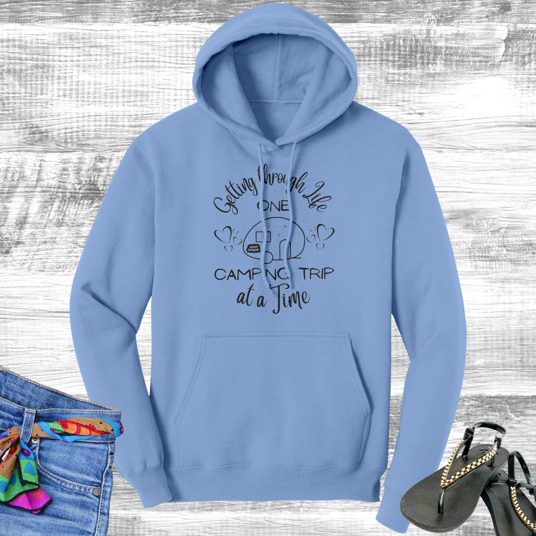 Getting through Life One Camping Trip at a Time Funny Hooded Sweatshirt, Camp Hoodie, Caravan RV Hoodie, Family Camping Shirts, Gift for Campers