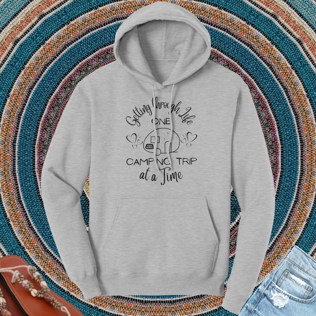 Getting through Life One Camping Trip at a Time Funny Hooded Sweatshirt, Camp Hoodie, Caravan RV Hoodie, Family Camping Shirts, Gift for Campers