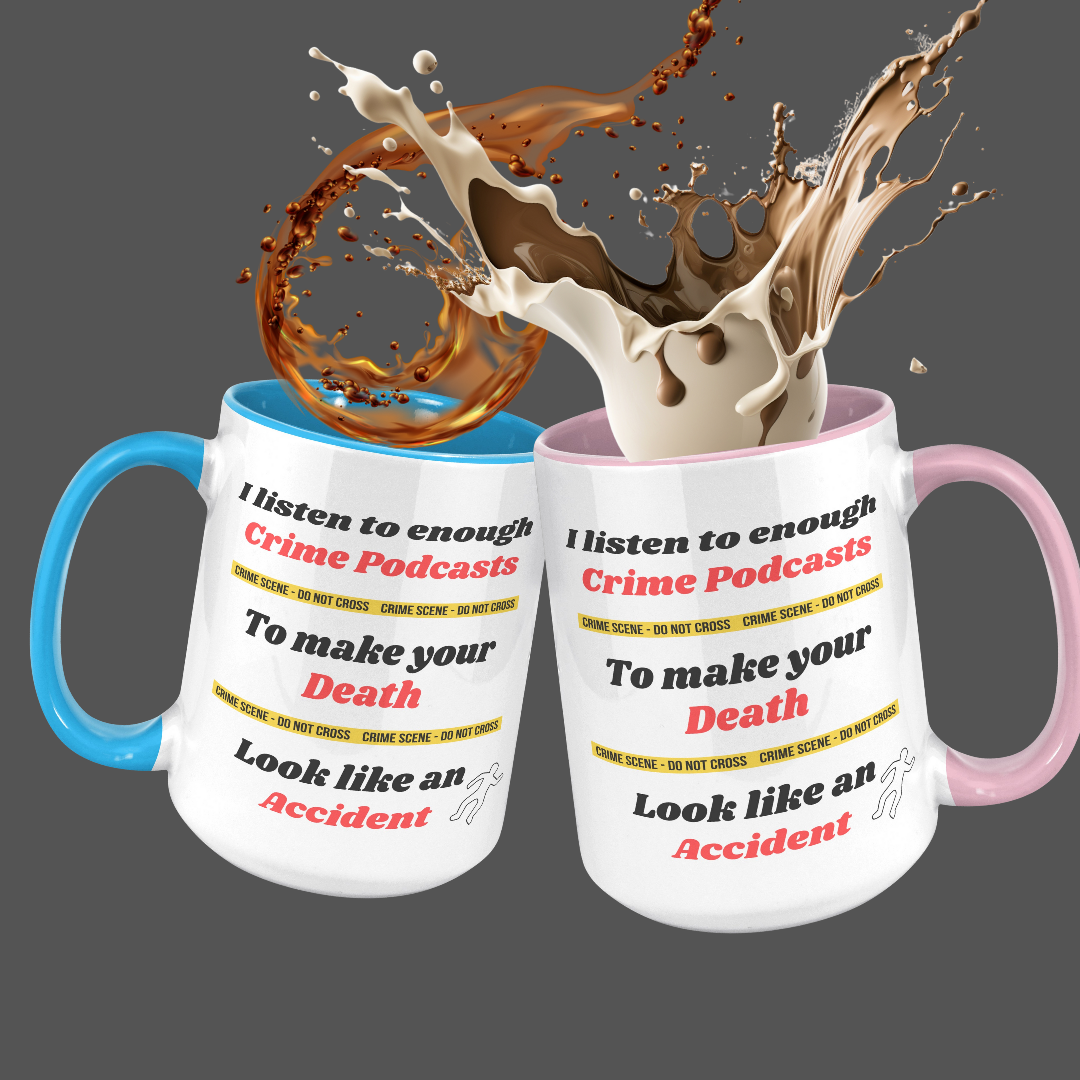 I listen to enough Crime Podcasts to make your Death look like an Accident True Crime Fan Mug, Funny True Crime Ceramic Coffee Mug, Gift for True Crime Podcast Lover, Funny Gift for Murder Mystery Lover, 15oz Dishwasher / Microwave Safe Mug