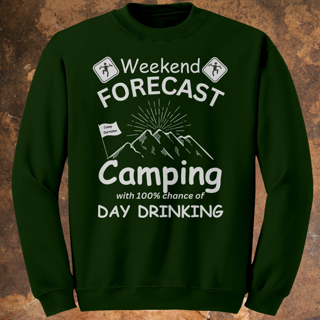 Personalized Weekend Forecast Camping with 100% Chance of Day Drinking Sweatshirt