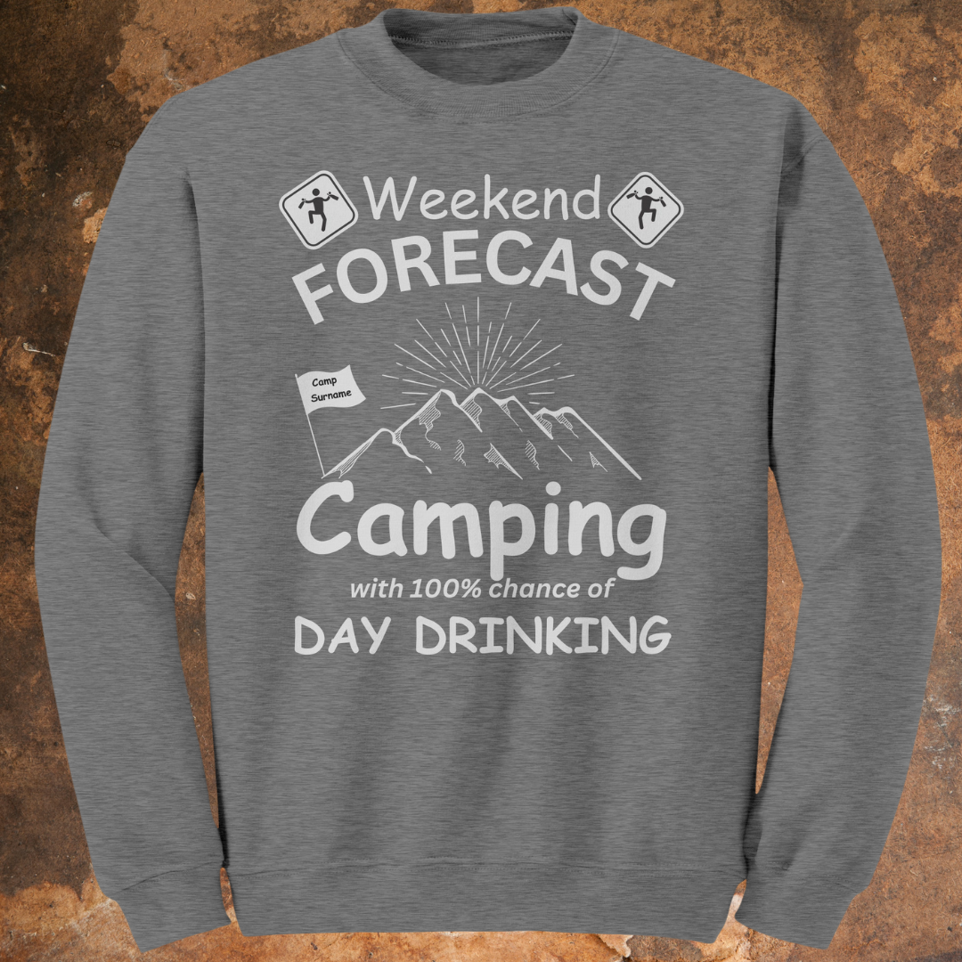 Personalized Weekend Forecast Camping with 100% Chance of Day Drinking Sweatshirt